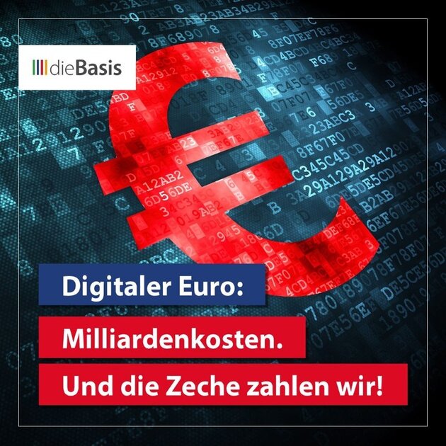 dieBasis zum Thema Digitaler Euro Digitaler Euro: Milliardenkosten. Und die Zeche zahlen wir.